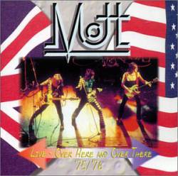 Mott : Live : Over Here and Over There '75-'76